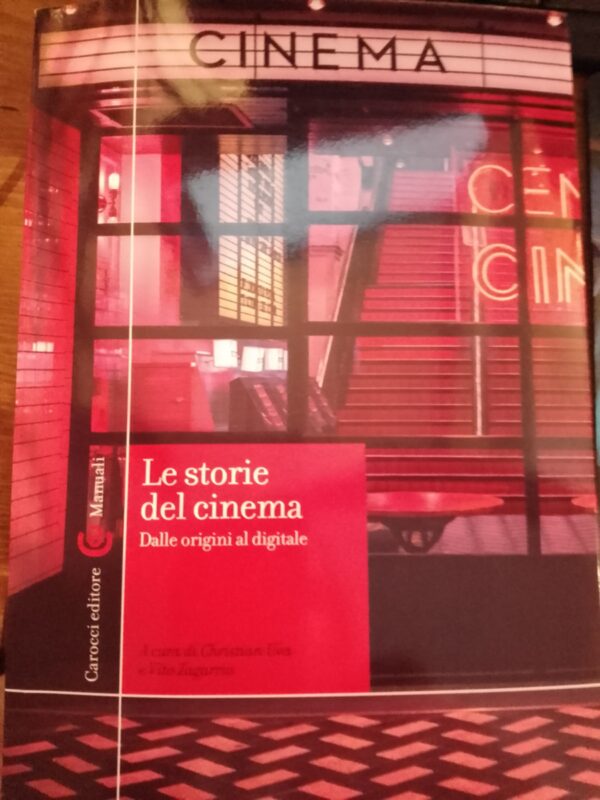 Le storie del cinema- Dalle origini al digitale ( Christian Uva\Vito Zagarrio )