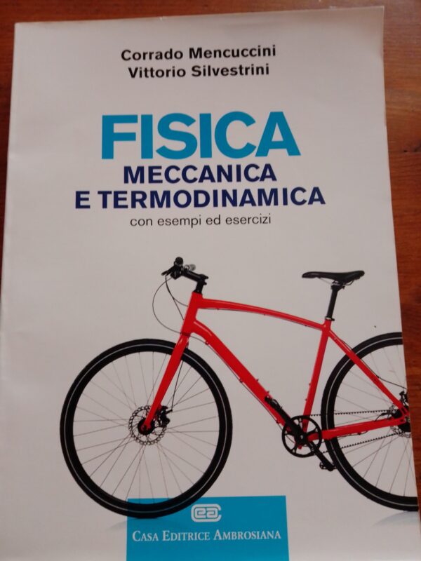 Fisica. Meccanica e termodinamica ( Mencuccini\Silvestrini )